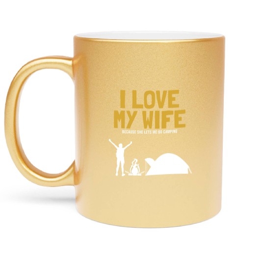 I love my Wife Camping Glamping Backpacking Metallic Mugs