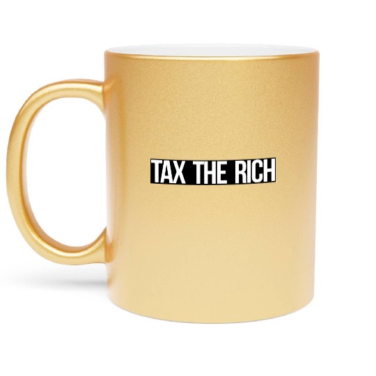 Tax The Rich white on black Metallic Mugs