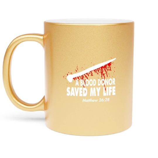 A Blood Donor Saved My Life Love Jesus Christian Metallic Mugs