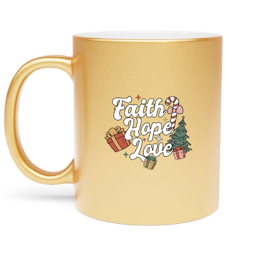 Faith Hope Love Religious Family Christmas Metallic Mugs
