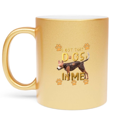 i got that dog in me xray funny saying meme Metallic Mugs