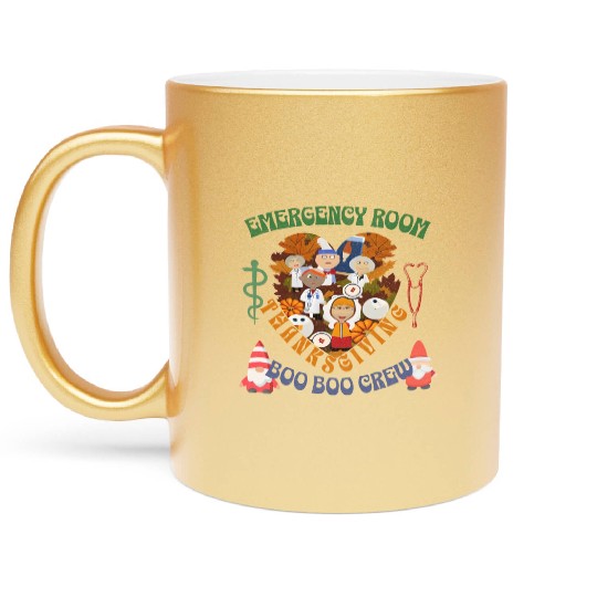 Emergency Room Thanksgiving Boo Boo crew Metallic Mugs