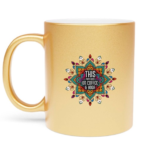 This Mom Runs On Coffee And Yoga Metallic Mugs