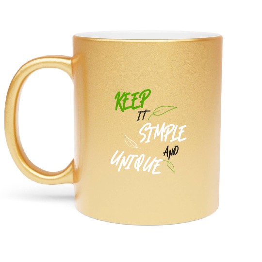 KEEP IT SIMPLE AND UNIQUE-WHITE GREEN LETTERING Metallic Mugs