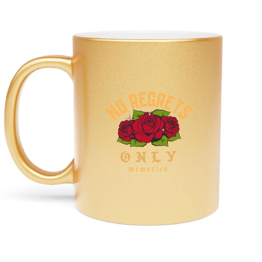No Regrets only memories Metallic Mugs