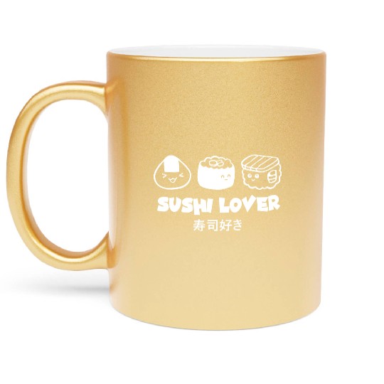 Sushi Lover Asian Food Lover Japanese Cuisine Cute Metallic Mugs