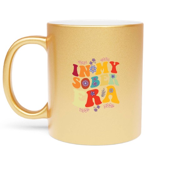 In My Sobriety Era Alcohol Drinking Recovery Mode Metallic Mugs