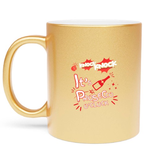 Knock Knock It's Prosecco O'Clock Champagne Italia Metallic Mugs