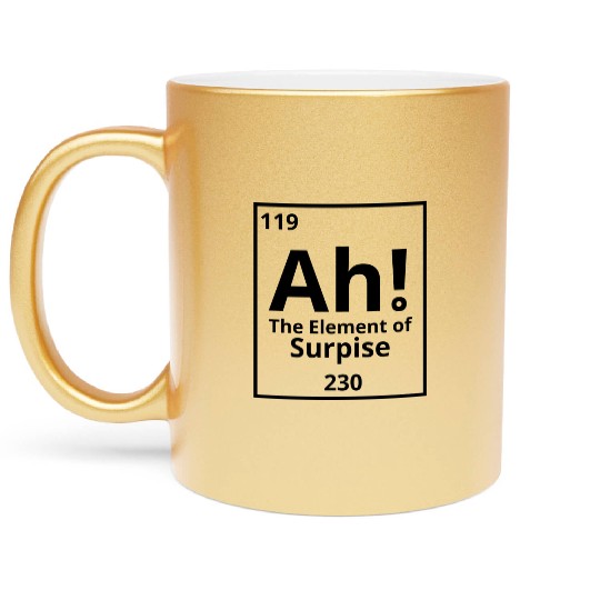 ah the element of surprise Metallic Mugs