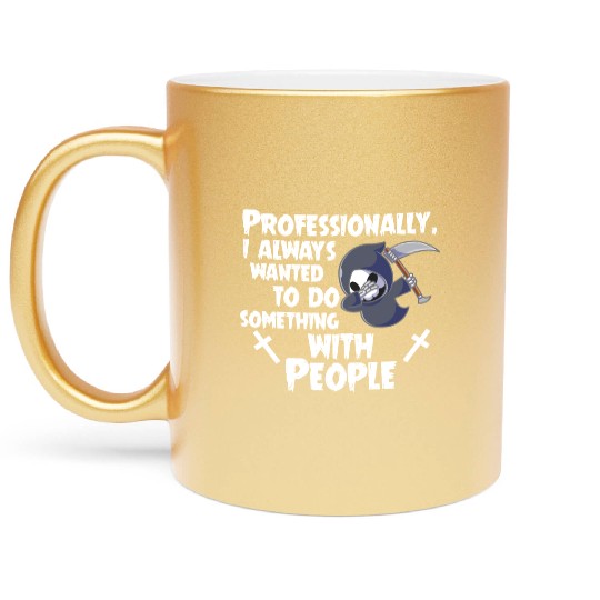 Grim Reaper Funny, Working With People Metallic Mugs