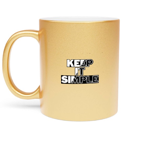 keep it simple Metallic Mugs