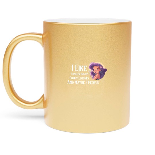 Like Thriller Movies Comfy Clothes &Maybe 3 People Metallic Mugs