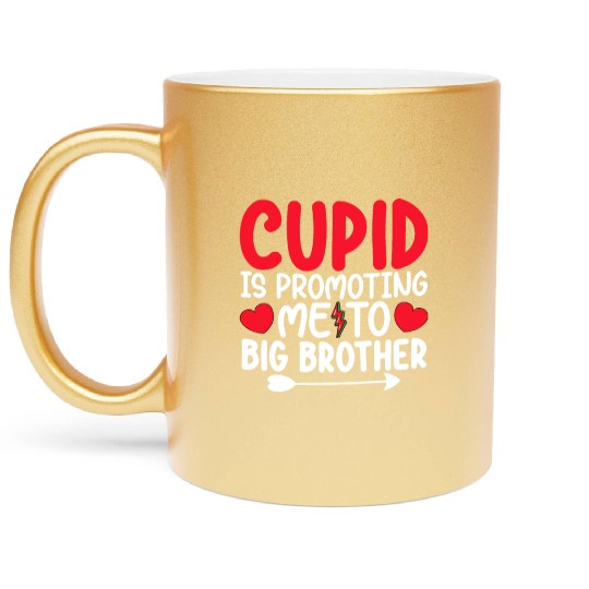 Cupid Is Promoting Me To Big Brother Valentines Metallic Mugs