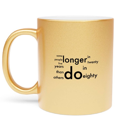doctor who quotes ,some people live longer Metallic Mugs