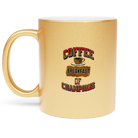 Coffee Breakfast of Champions Metallic Mugs