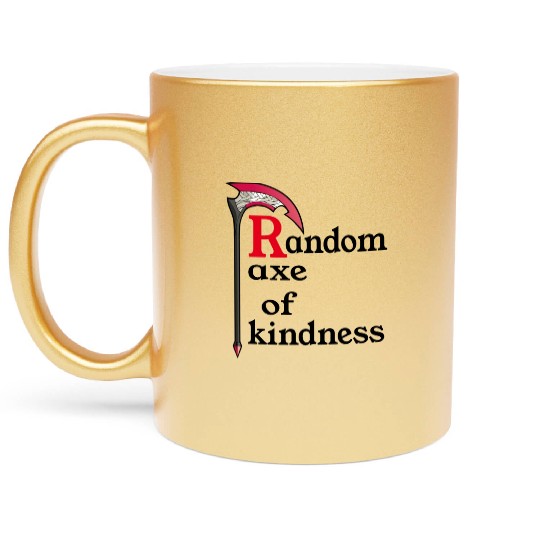 random axe of kindness Metallic Mugs