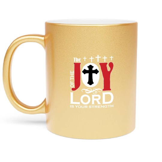 The Joy Of The Lord Love Jesus Christian Metallic Mugs