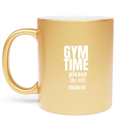 Funny gym gym time please do not disturb Metallic Mugs