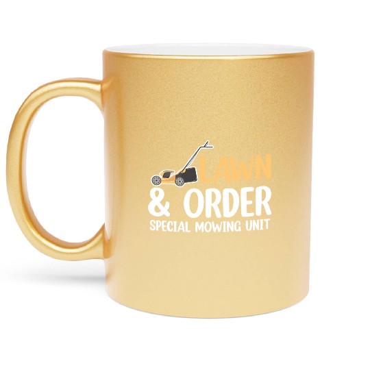 Lawn & Order Special Mowing Unit Funny Lawn Care Metallic Mugs
