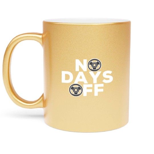 No Days Off , Gym and training. Metallic Mugs