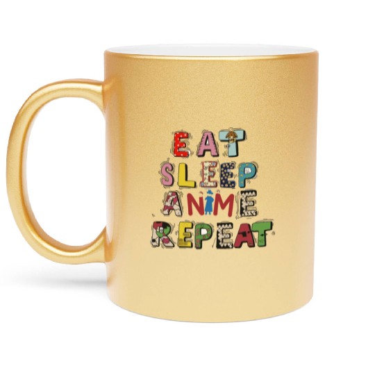 Eat Sleep Anime repeat Metallic Mugs