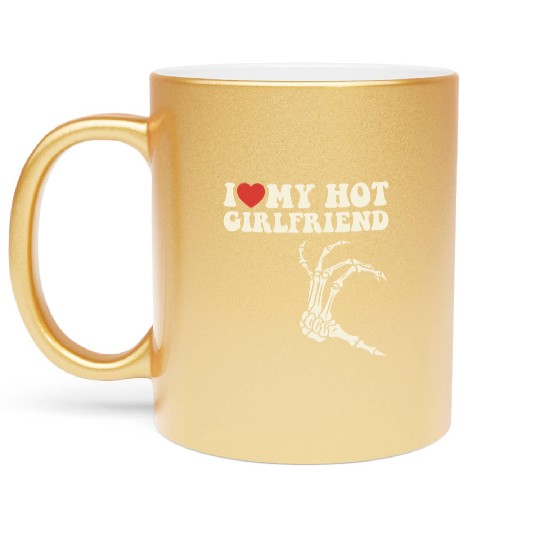I Love My Girlfriend Boyfriend For Him Love Metallic Mugs