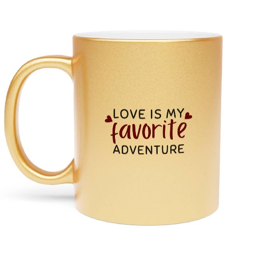 Love is my favorite adventure Metallic Mugs