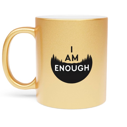 I Am Enough Embrace Your Worth Metallic Mugs