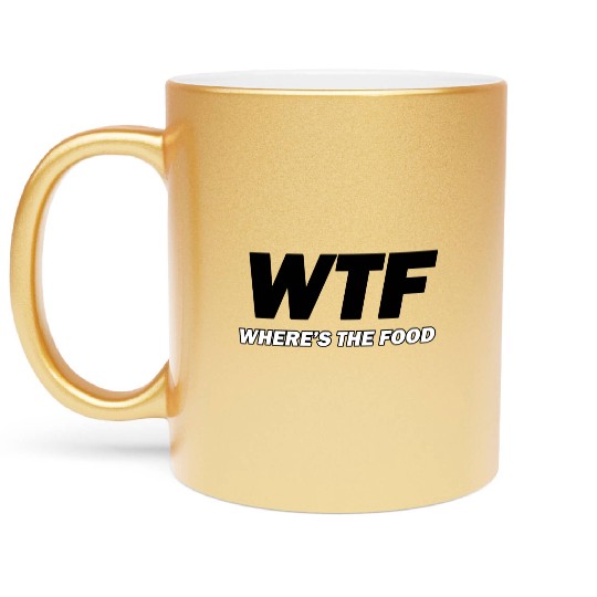 WTF (where's the food) Metallic Mugs