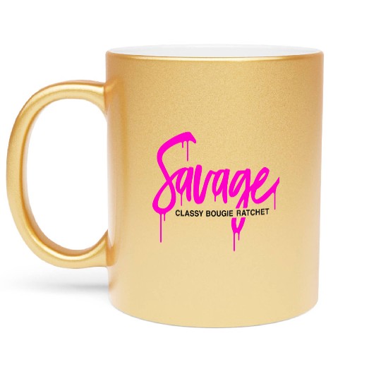 Savage classy bougie ratchet Metallic Mugs