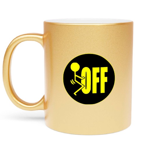 F Off ©WhiteTigerLLC.Com LIKE US ON FACEBOOK Metallic Mugs