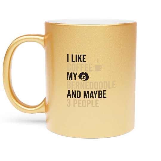 Bernedoodle Dog Owners Funny Coffee Lover Quote Metallic Mugs
