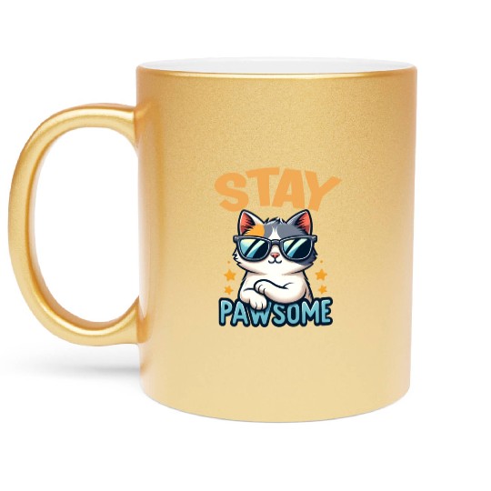 Stay Pawsome Cat for a Cat owner cat lover Metallic Mugs
