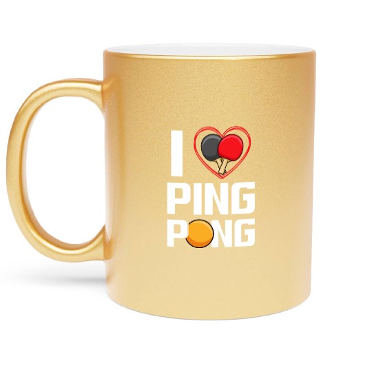 I Love Ping Pong Paddle Racket Sports Table Tennis Metallic Mugs