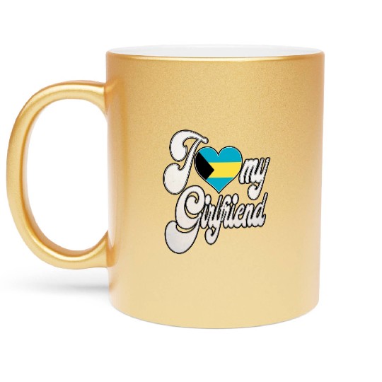 BahamasI Love My Bahamian Girlfriend Metallic Mugs