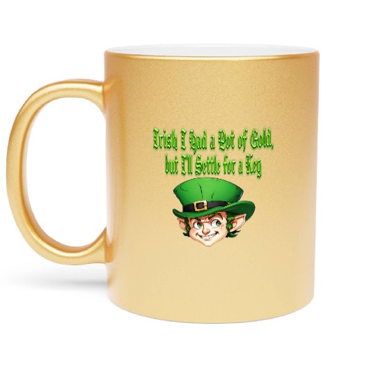 Irish I Had a Pot of Gold Metallic Mugs