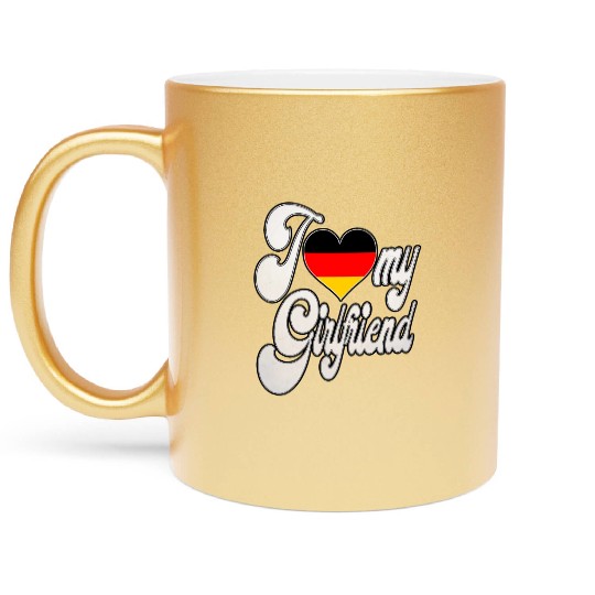 GermanyI Love My German Girlfriend Metallic Mugs