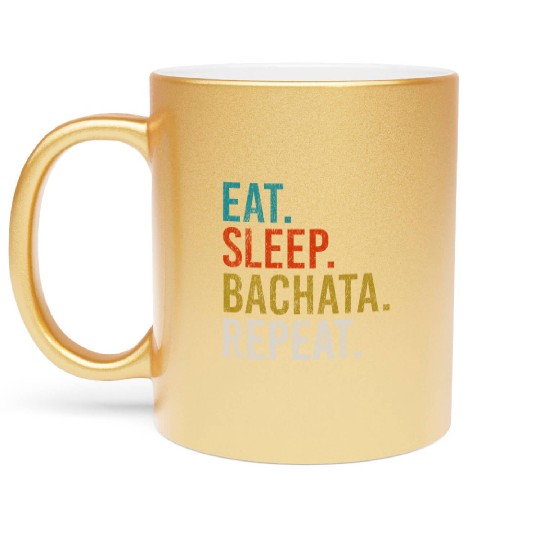 Eat Sleep Bachata Repeat Sensual Dance Metallic Mugs