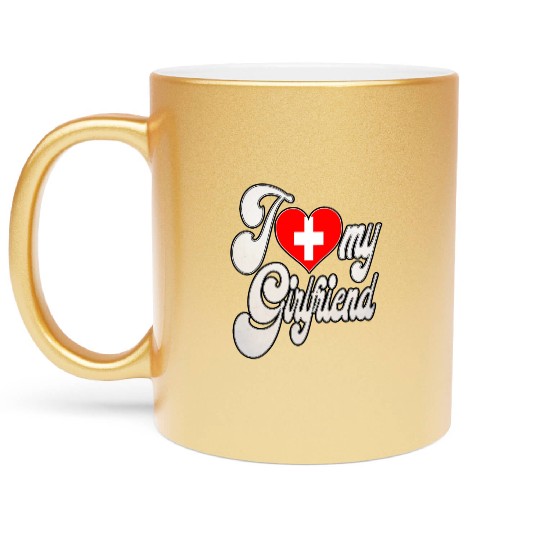 SwitzerlandI Love My Switzerland Girlfriend Metallic Mugs
