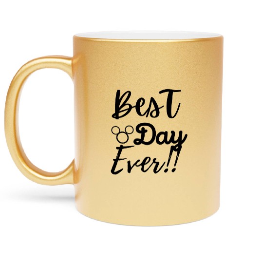 Best DAY Ever Metallic Mugs