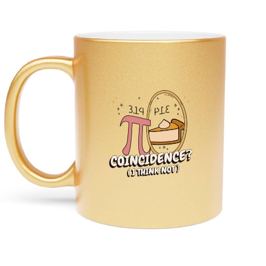 Coincidence? I Think Not, Pi Day 3.14 Pi Symbol Metallic Mugs