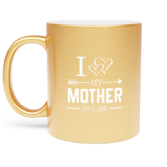 I Love My Mother in Low Son in Law Gifts Metallic Mugs