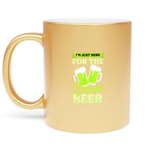 Funny St Patricks Day Here For Green Beer Metallic Mugs