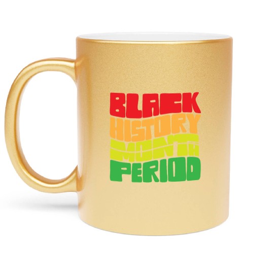 Black History Month Period African American Pride Metallic Mugs