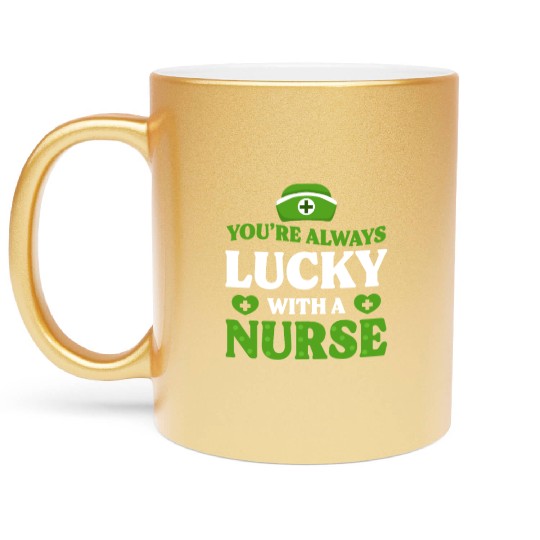St Patricks Day Nurse Always Lucky With A Metallic Mugs