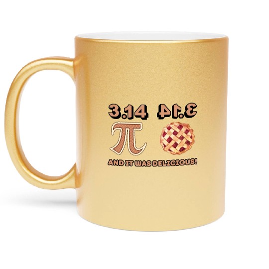 pie it was delicious pie day funny Metallic Mugs