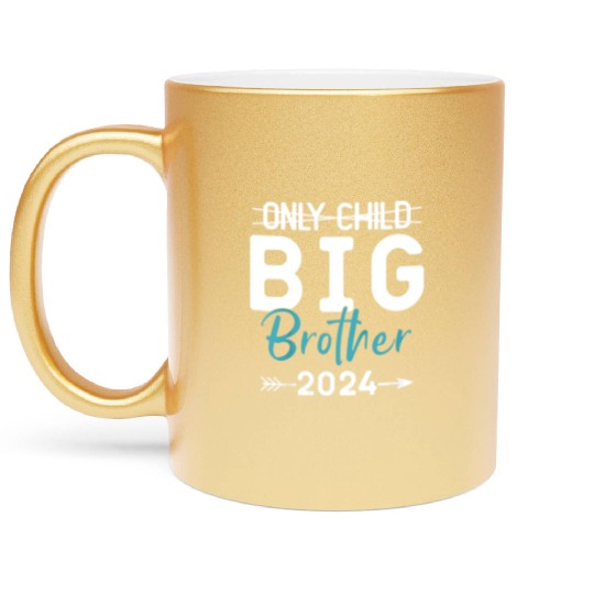 Only Child Big Brother 2024 Promoted To Big Brothe Metallic Mugs