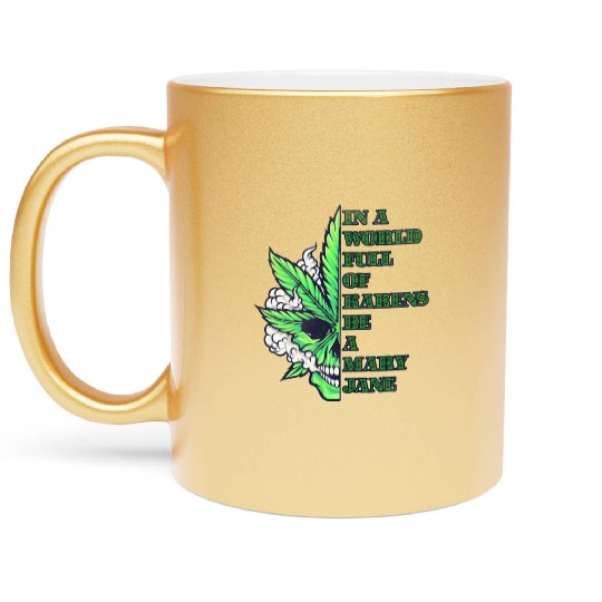 In a world full of Karens be a Mary Jane Metallic Mugs