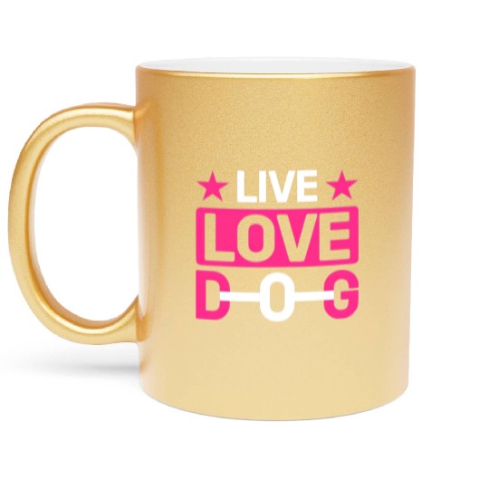 Live love Dog Metallic Mugs