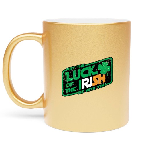 MAY THE LUCK OF THE IRISH BE WITH YOU Metallic Mugs